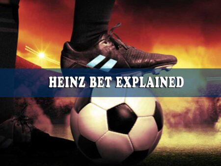 Betting Strategies: Heinz Bet Explained